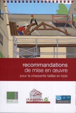 Recommandations de mise en oeuvre pour la charpente taillée en bois